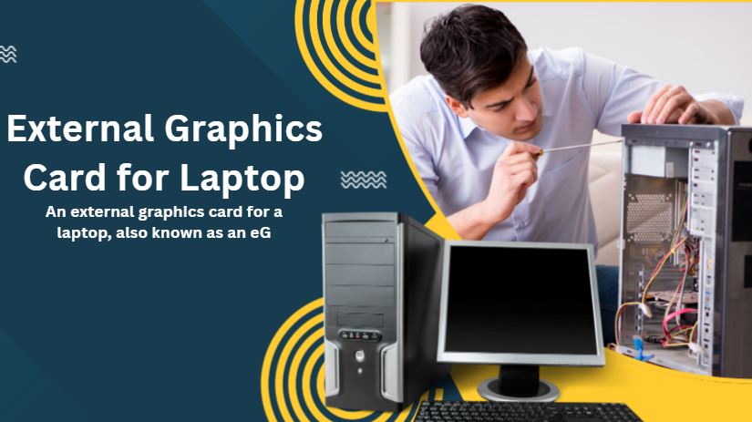 External Graphics Card for Laptop