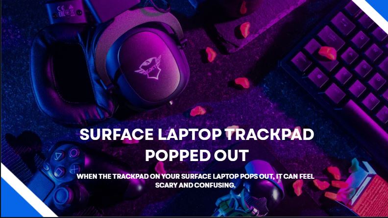surface laptop trackpad popped out "