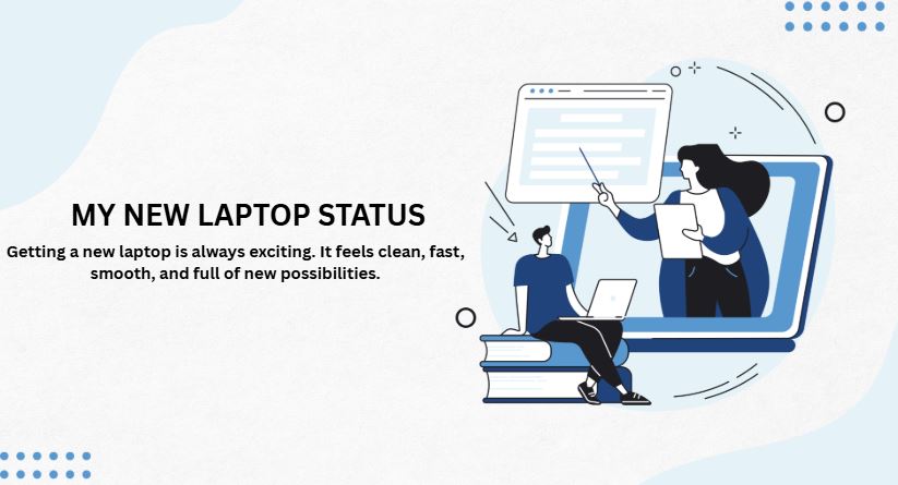 My New Laptop Status